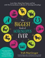 The Biggest Book of Horoscopes Ever: Astrological Readings That Guide, Inspire, Explain the Past and Help You Realize Your Best Future Longer Than Ever Before 1624142931 Book Cover
