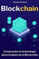 Blockchain: Comprendre la technologie d�centralis�e de la Blockchain 1073034399 Book Cover