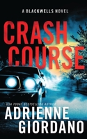 Crash Course : Crash Course: A Romantic Suspense Novel (The Blackwells Book 4) 194250487X Book Cover