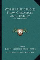 Stories and Studies From Chronicle and History: England 1147401004 Book Cover