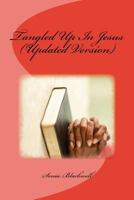 Tangled Up in Jesus(Updated Version) 1533695229 Book Cover
