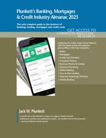 Plunkett's Banking, Mortgages & Credit Industry Almanac 2023: Banking, Mortgages & Credit Industry Market Research, Statistics, Trends and Leading ... Mortgages and Credit Industry Almanac) 162831642X Book Cover