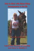 How to Work with Mules Being Unresponsive To the Bit: Learn the Causes of Anxiety and How to Modify It B0GZG9148R Book Cover