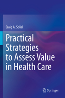 Practical Strategies to Assess Value in Health Care 3030951510 Book Cover