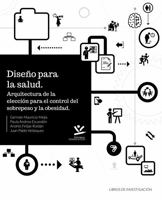 Diseño para la salud. Arquitectura de la elección para el control del sobrepeso y la obesidad 9587591879 Book Cover