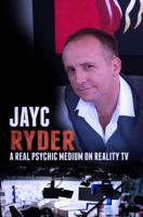 Jayc Ryder - A Real Psychic Medium on Reality TV 0987162616 Book Cover