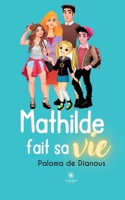 Mathilde fait sa vie B0CB9NMZKM Book Cover