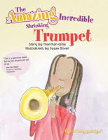 The Amazing Incredible Shrinking Trumpet 157424356X Book Cover
