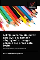 Lekcje uczenia się przez cale życie w ramach międzykulturowego uczenia się przez cale życie 6202845783 Book Cover