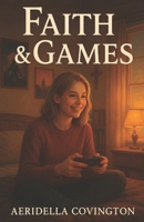 Faith & Games B0FWXS3FT4 Book Cover