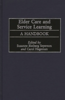 Elder Care and Service Learning: A Handbook 0865693056 Book Cover
