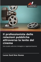 Il professionista delle relazioni pubbliche attraverso la lente del cinema (Italian Edition) 6208241804 Book Cover