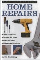 Do-It-Yourself: Home Repairs: A Practical Illustrated Guide to the Basic Skills Needed to Tackle Repairs in the Home 0754826864 Book Cover