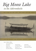 Big Moose Lake in the Adirondacks: The Story of the Lake, the Land, and the People 0815607997 Book Cover