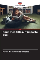 Pour mes filles, n'importe quoi 6206348989 Book Cover