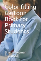 Color filling Cartoon Book for Primary Students B09FNR76L5 Book Cover