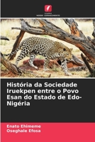 História da Sociedade Iruekpen entre o Povo Esan do Estado de Edo-Nigéria 6205395770 Book Cover