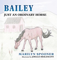 Bailey, Just an Ordinary Horse 1735791148 Book Cover
