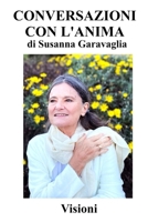 CONVERSAZIONI CON L'ANIMA: Visioni (MindLetter) (Italian Edition) B0GZDCLPK1 Book Cover