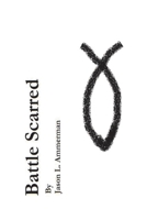 Battle Scarred 1937793060 Book Cover