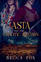 Asta and the Chaotic Return (Chosen by the Masters) B0DW91YNV6 Book Cover