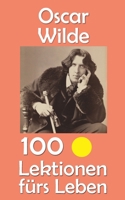 Oscar Wilde: 100 Lektionen fürs Leben (German Edition) B0FKG1FFBC Book Cover