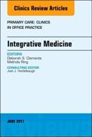 Integrative Medicine, an Issue of Primary Care: Clinics in Office Practice: Volume 44-2 0323530273 Book Cover