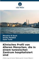 Klinisches Profil von älteren Menschen, die in einem tunesischen Zentrum hospitalisiert sind (German Edition) 6209953387 Book Cover