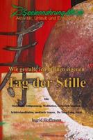 Tag Der Stille: Wie Gestalte Ich Meinen Eigenen Tag Der Stille 1499534264 Book Cover