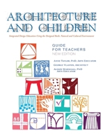 Architecture and Children, Integrated Design Education Using the Designed and Built, Natural and Cultural Environment, New Edition 1632937344 Book Cover