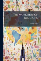 The Workshop Of Religions 1286564492 Book Cover