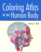 Coloring Atlas of the Human Body 0781765307 Book Cover