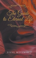 The Guide to Eternal Life 1962497054 Book Cover