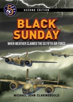 Black Sunday: When Weather Claimed the US Fifth Air Force 0645246980 Book Cover