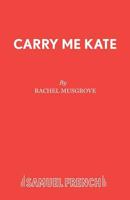 Carry Me Kate 0573120366 Book Cover