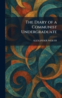 The Diary of a Communist Undergraduate 1025597176 Book Cover