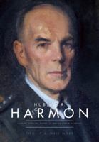 Hubert R. Harmon: Airman, Officer, Father of the Air Force Academy 1563731851 Book Cover