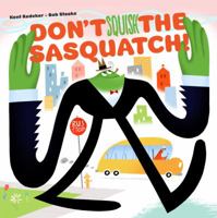 Don't Squish the Sasquatch! 1423152328 Book Cover