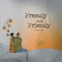 Fremdy and Friendy 1665704616 Book Cover