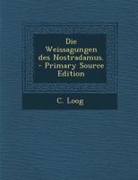 Die Weissagungen des Nostradamus. 1015708102 Book Cover