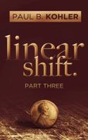 Linear Shift, Part 3 1940740045 Book Cover
