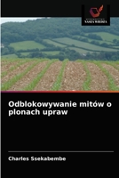 Odblokowywanie mitów o plonach upraw 6202930594 Book Cover