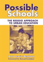 Possible Schools: The Reggio Approach to Urban Education (Early Childhood Education Series (Teachers College Pr)) 0807746517 Book Cover