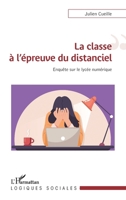 La classe à l'épreuve du distanciel: Enquête sur le lycée numérique (Logiques Sociales) (French Edition) 2343244995 Book Cover