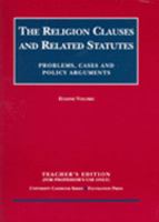 The Religion Clauses And Related Statutes: Problems, Cases And Policy Arguments (University Casebook) 1587789892 Book Cover