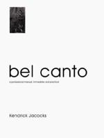 Bel Canto: A Professional Manual--Immediate and Practical 1425976697 Book Cover