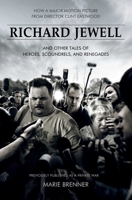 Richard Jewell: And Other Tales of Heroes, Scoundrels, and Renegades 1982148721 Book Cover