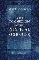 On the Connexion of the Physical Sciences 1016570511 Book Cover