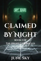 Claimed By Night: Book 1 in The Night Chronicles B0GPVD2VXW Book Cover