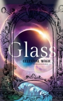 Glass: Celestial Magic B0F7JGPVSJ Book Cover
